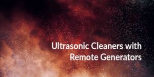 Ultrasonic Cleaners with Remote Generators