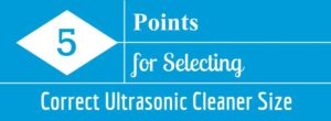 How to Select an Ultrasonic Cleaner Size
